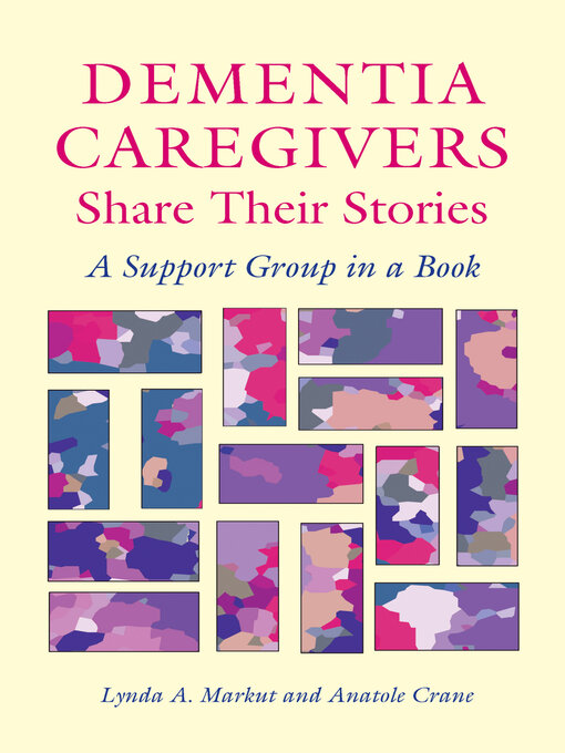 Title details for Dementia Caregivers Share Their Stories by Lynda A. Markut - Available